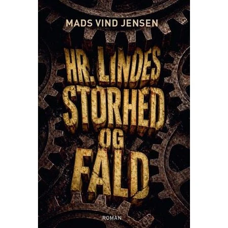 Hr. Lindes storhed og fald - Mads Vind Jensen (Bog)