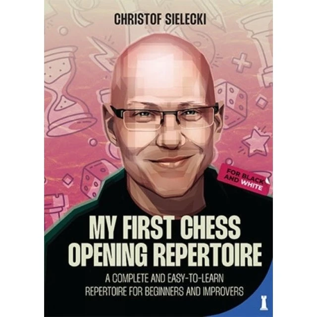 Christof Sielecki - My First Chess Opening Repertoire