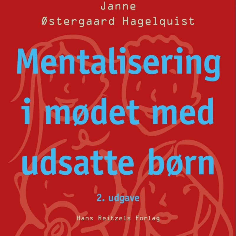 Mentalisering i mødet med udsatte børn - Janne Oestergaard Hagelquist