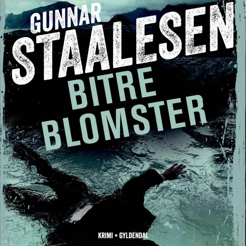 Bitre blomster - Gunnar Staalesen (Lydbog)