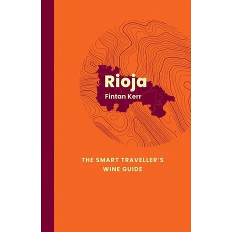 Rioja: The Smart Traveller's Wine Guide - Fintan Kerr (Bog)