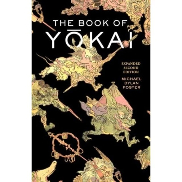 The Book of Yokai, Expanded Second Edition - Michael Dylan Foster