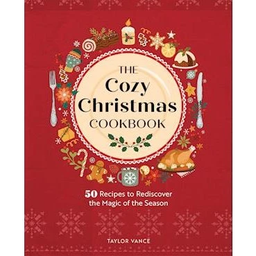 The Cozy Christmas Cookbook - Taylor Vance - Bog