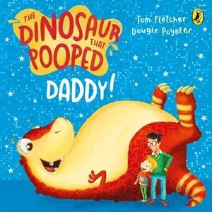 Tom Fletcher: The Dinosaur that Pooped Daddy! - Børnebog
