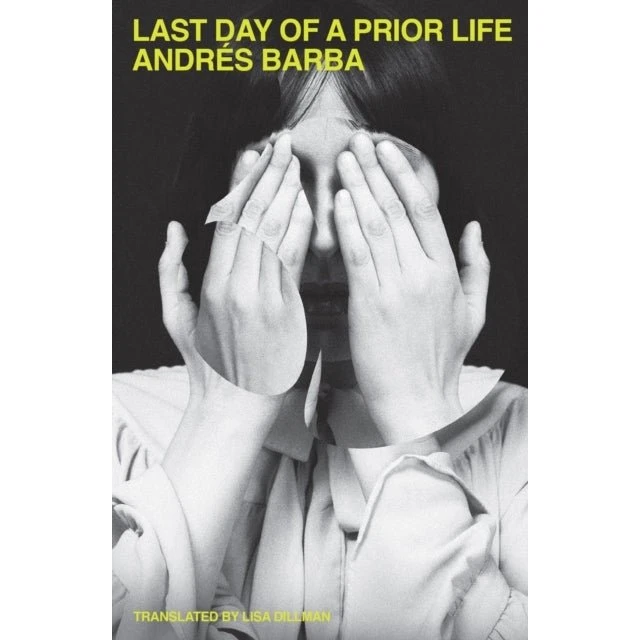 Last Day of a Prior Life - Andrés Barba (Bog)