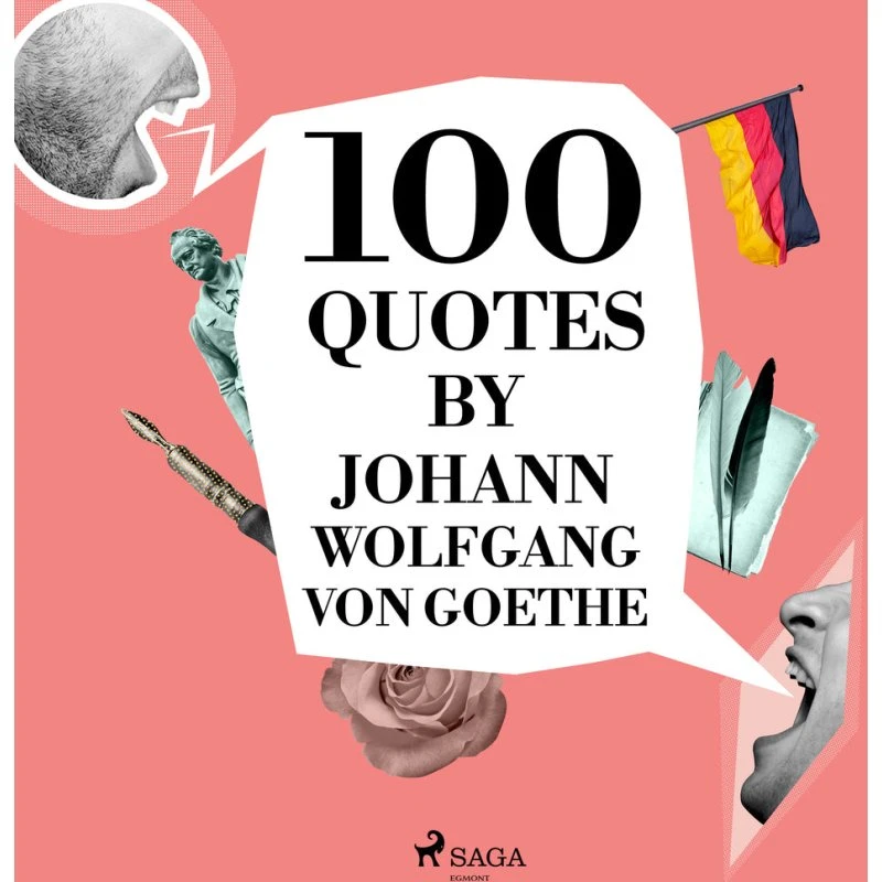 100 Quotes by Johann Wolfgang von Goethe