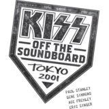 Kiss - Off The Soundboard - Tokyo 2001 (CD)