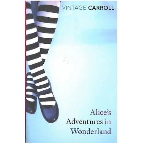 Lewis Carroll: Alice's Adventures in Wonderland & Through the Looking Glass