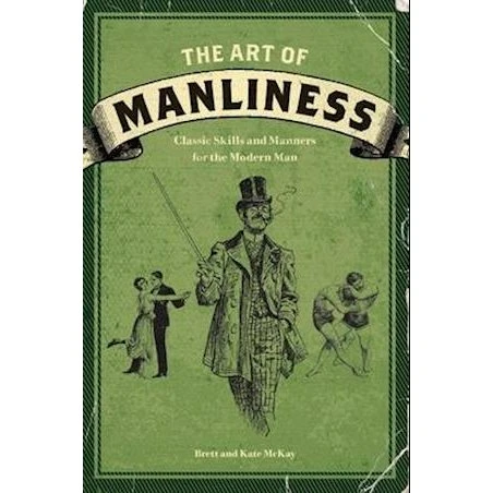 The Art of Manliness - Brett McKay & Kate McKay (Bog)