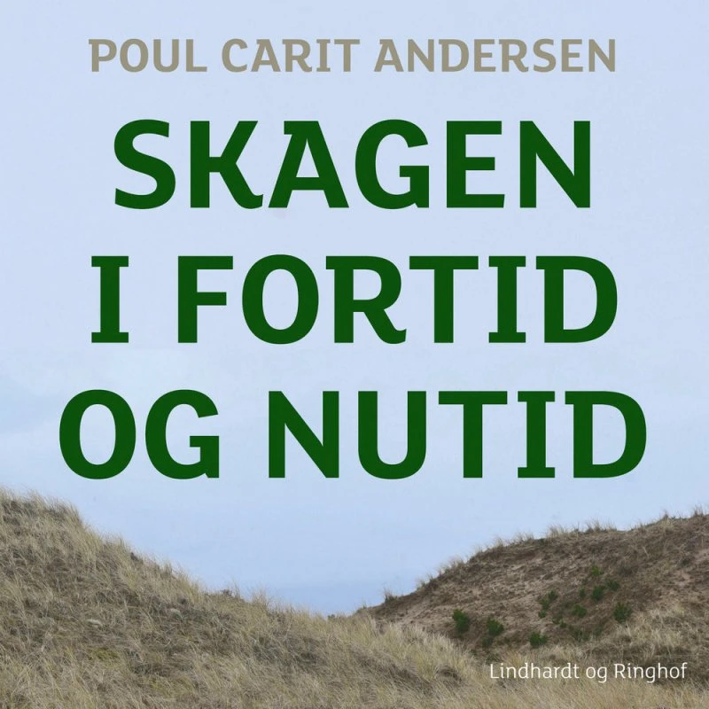 Skagen i fortid og nutid af Poul Carit Andersen