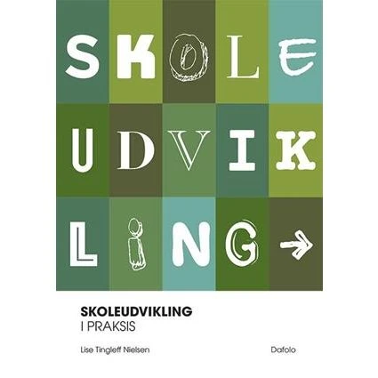 Skoleudvikling i praksis - Lise Tingleff Nielsen - Bog