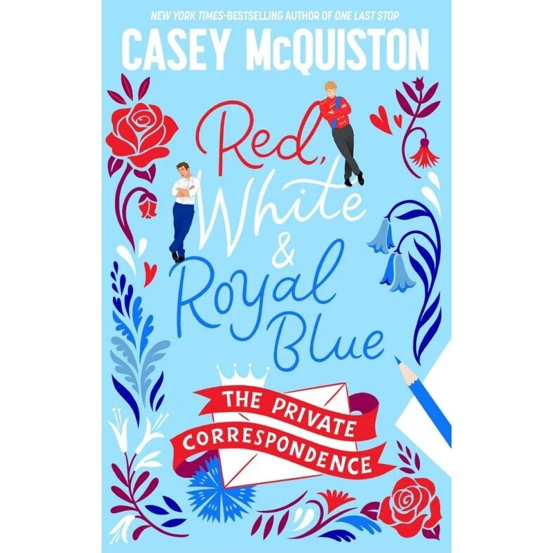 Red, White & Royal Blue: The Private Correspondence - Casey McQuiston