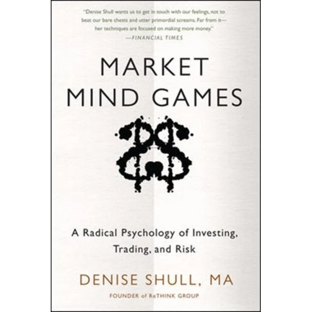 Denise Shull: Market Mind Games - Psykologi om investering