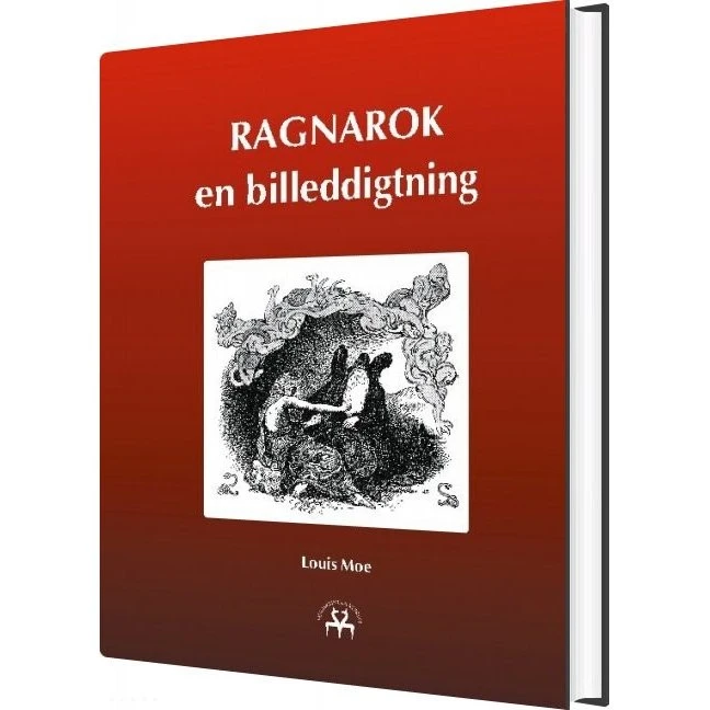 Louis Moe: Ragnarok - Unik billeddigtning om nordisk mytologi