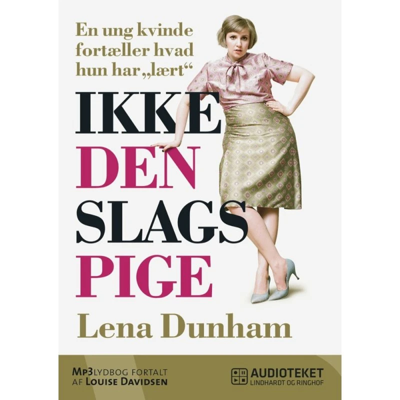 Lena Dunham: Ikke den slags pige (Lydbog)