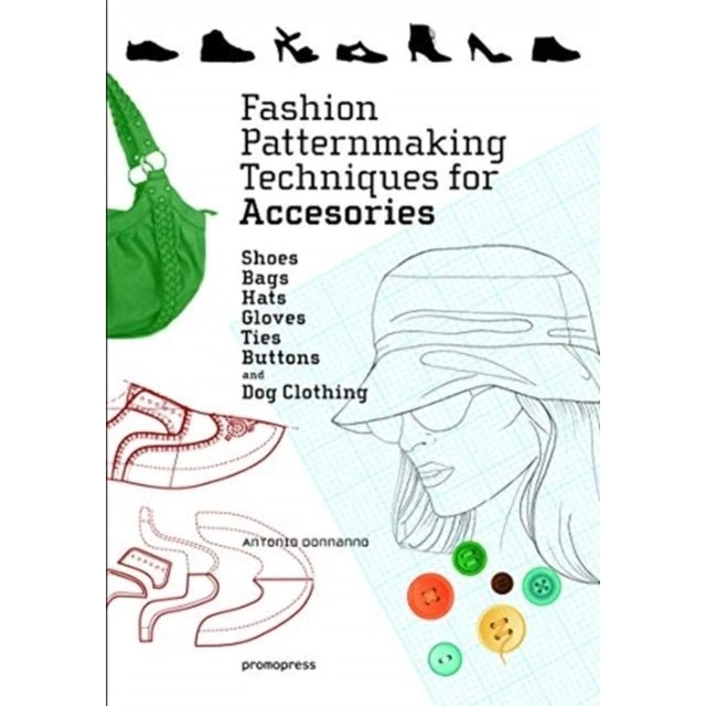 Fashion Patternmaking Techniques for Accessories af Antonio Donnanno