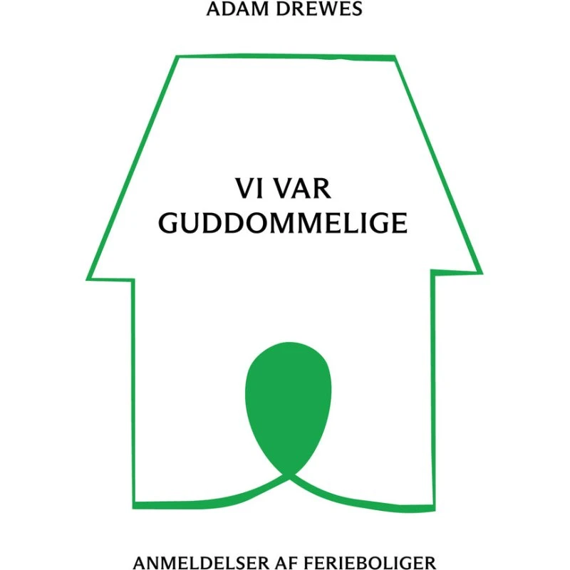 Vi var guddommelige af Adam Drewes