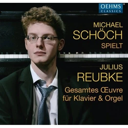 Julius Reubke: Complete Works For Piano & Organ (CD)