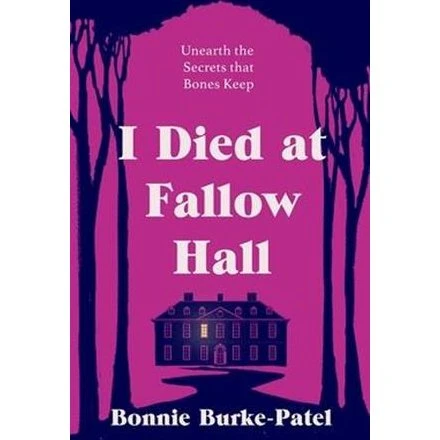 Bonnie Burke-Patel: I Died at Fallow Hall - Bog