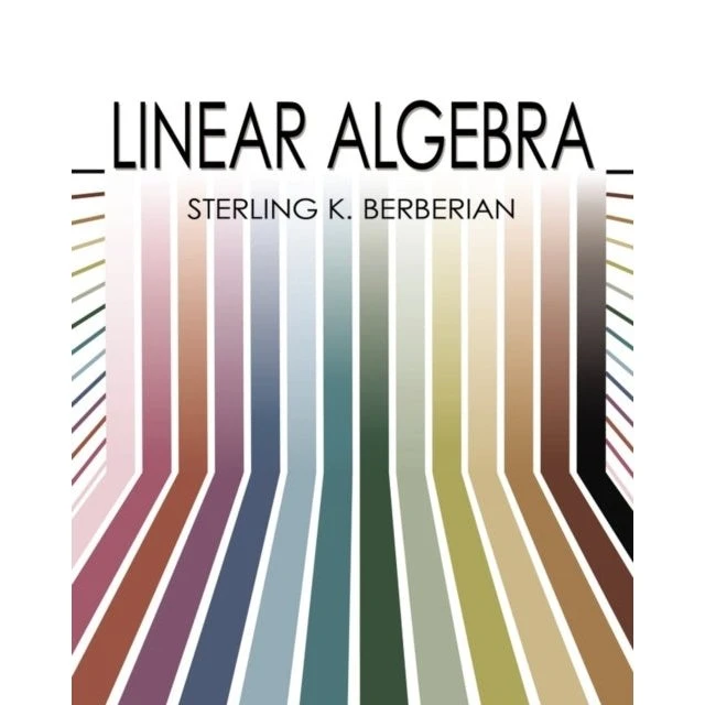 Linear Algebra af Sterling K. Berberian & Richard A. Silverman