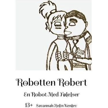 Robotten Robert af Savannah Helin Kenlev (Bog)