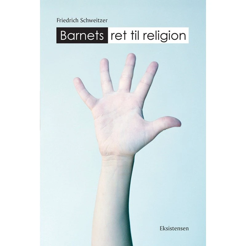 Barnets ret til religion - Friedrich Schweitzer