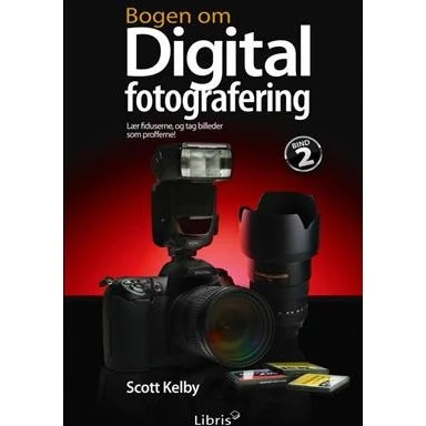 Scott Kelby: Bogen om digital fotografering, bind 2