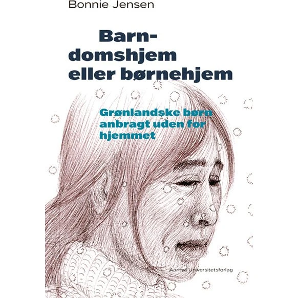 Barndomshjem eller børnehjem - Bonnie Jensen - Aarhus Univ. Forlag