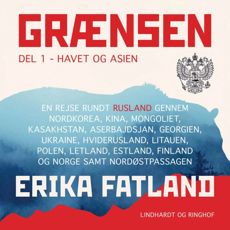 Erika Fatland: Grænsen del 1 - Havet og Asien