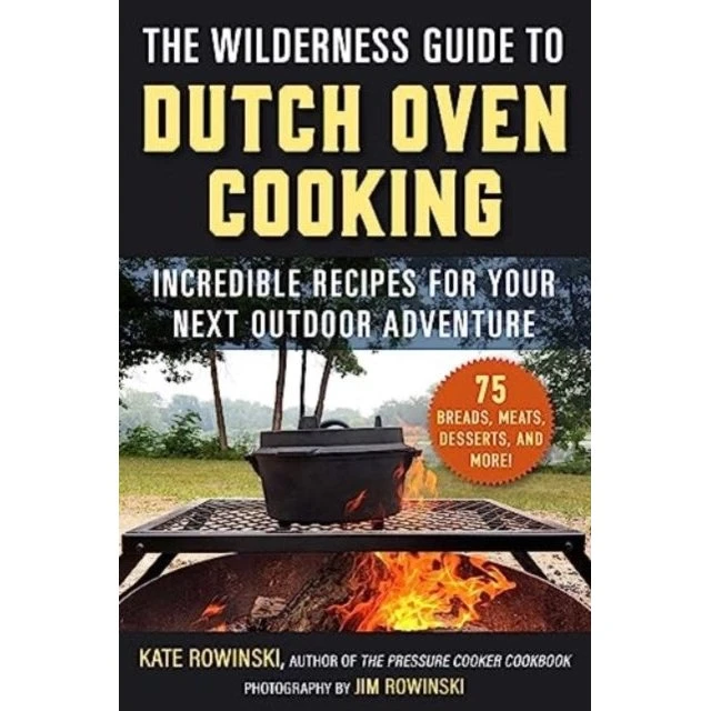 The Wilderness Guide to Dutch Oven Cooking af Kate Rowinski