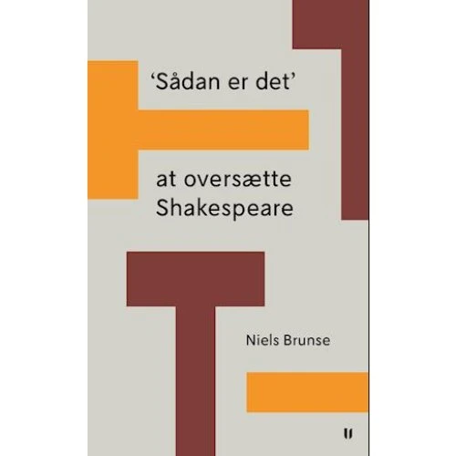 Niels Brunse: 'Sådan er det' at oversætte Shakespeare - Bog