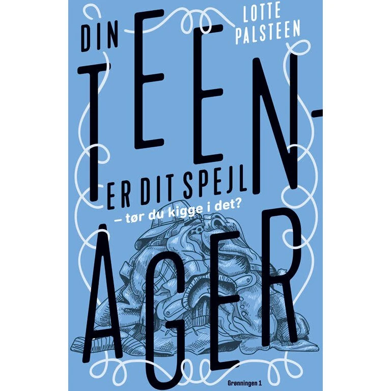 Din teenager er dit spejl - Lotte Palsteen