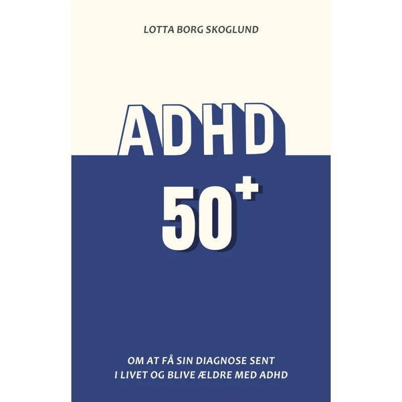 ADHD 50+ - Lotta Borg Skoglund (Lydbog)