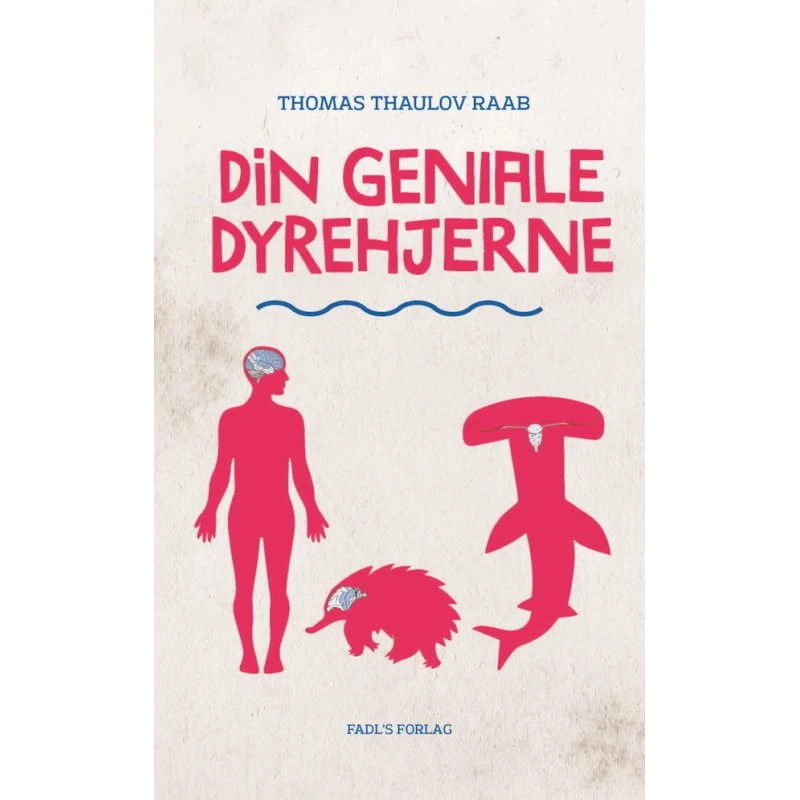 Din geniale dyrehjerne - Thomas Thaulov Raab (Lydbog)