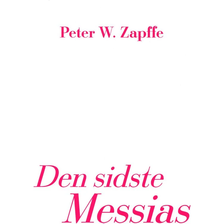 Den sidste Messias - Peter W. Zapffe