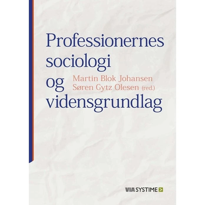 Professionernes sociologi og vidensgrundlag - Lars Thorup Larsen