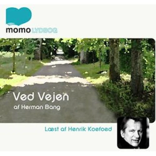 Herman Bang: Ved Vejen - Lydbog med Henrik Koefoed