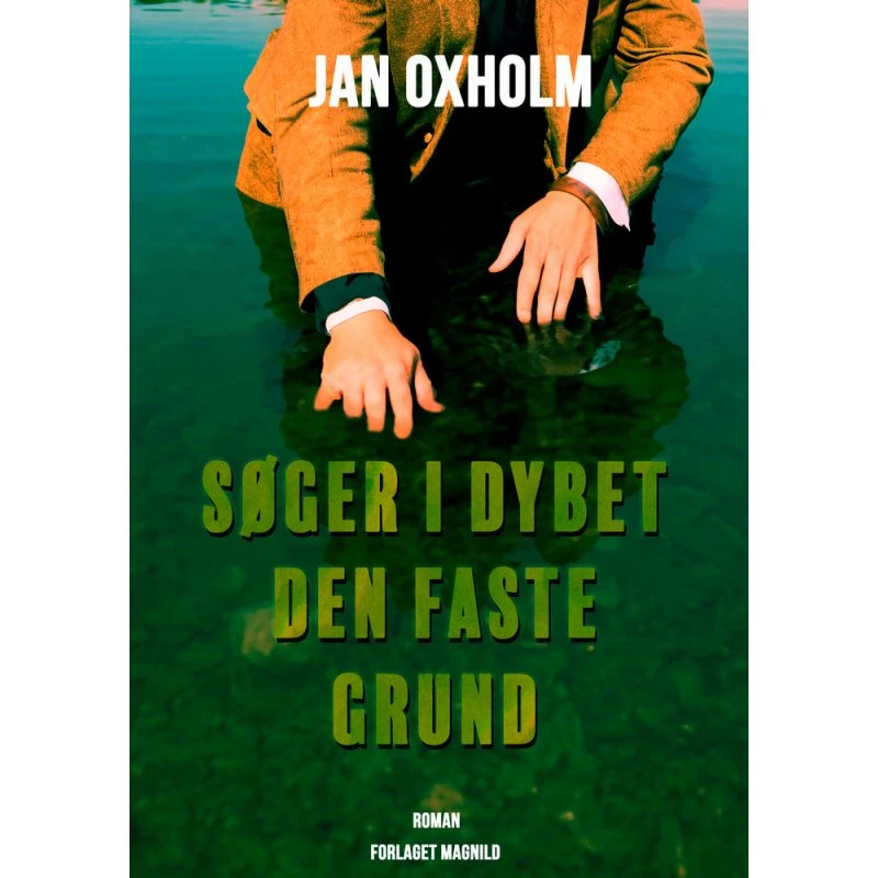 Søger i dybet den faste grund - Jan Oxholm