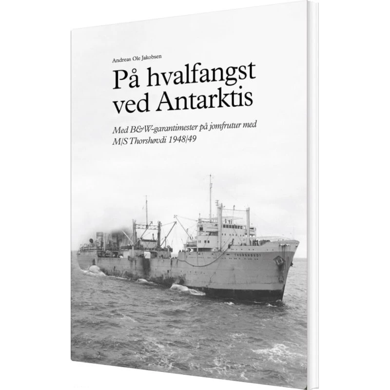 På hvalfangst ved Antarktis - Arthur Willy Andreas Jacobsen