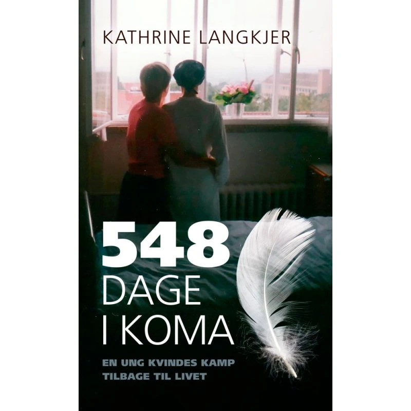 548 dage i koma - Kathrine Langkjer