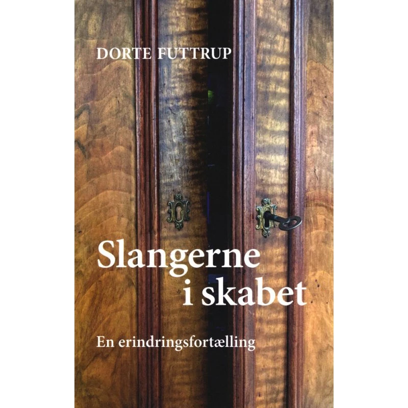 Slangerne i skabet: En erindringsfortælling af Dorte Futtrup