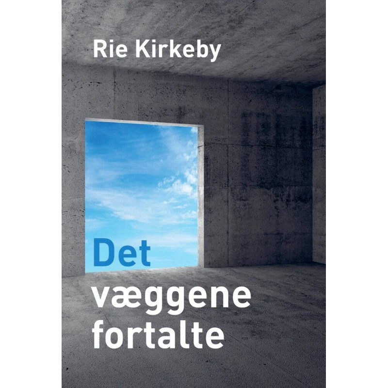 Det væggene fortalte - Rie Kirkeby - Bog