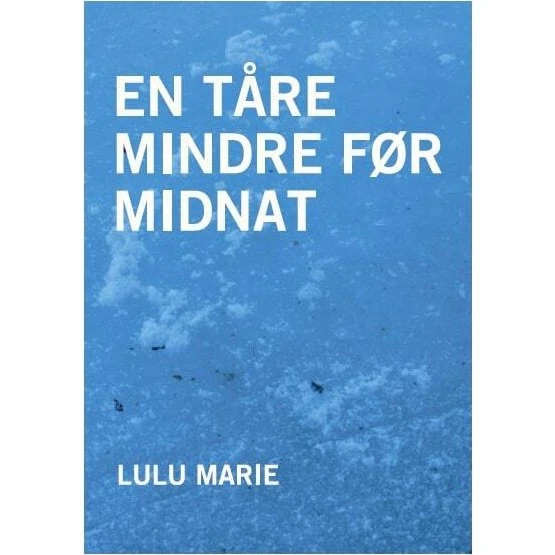 Lulu Marie - En tåre mindre før midnat (Digtsamling)