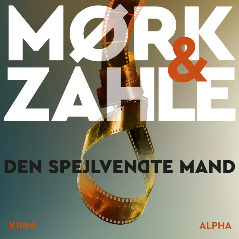 Den spejlvendte mand - Lydbog af Kristian Mørk & Oliver Zahle
