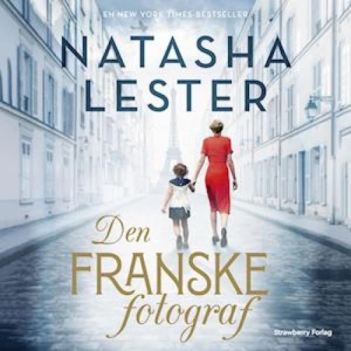 Natasha Lester: Den franske fotograf - Lydbog