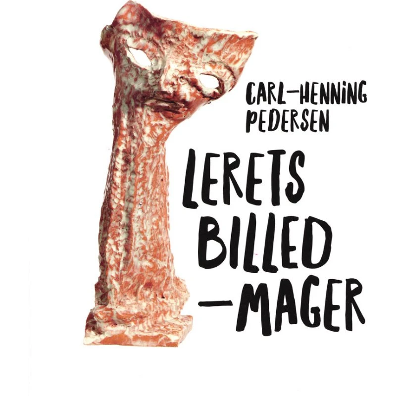 Carl Henning Pedersen - Lerets Billedmager
