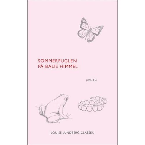 Sommerfuglen på Balis himmel - Louise Lundberg Claesen (Bog)