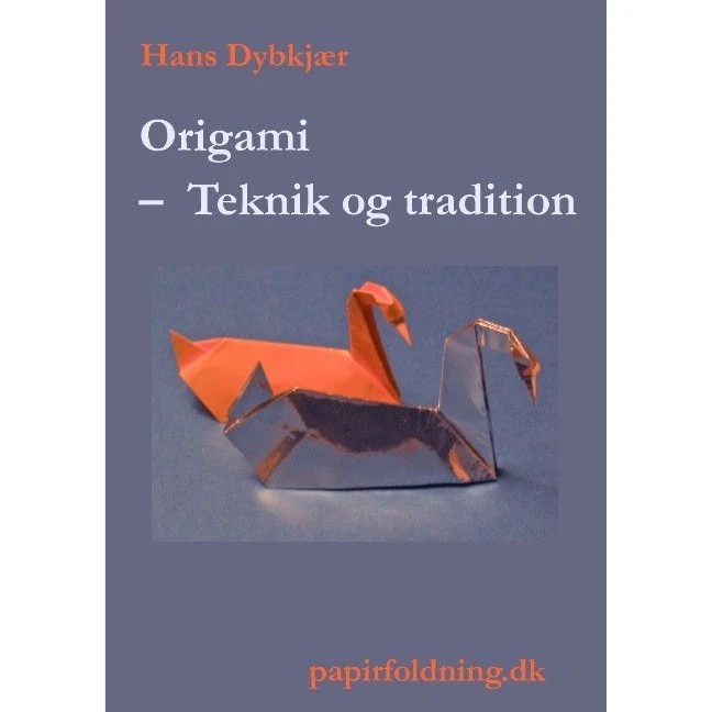 Origami - Teknik og tradition af Hans Dybkjaer