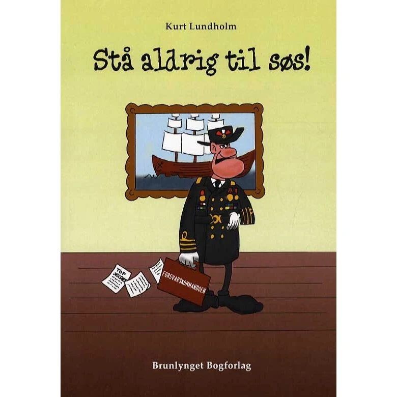 Stå aldrig til søs! - Kurt Lundholm - Bog