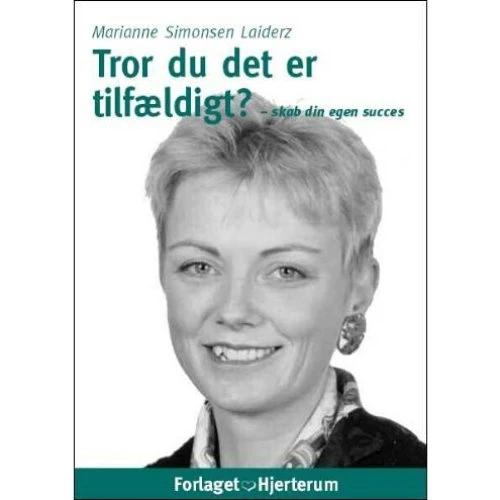 Marianne Simonsen Laiderz: Tror du det er tilfældigt?
